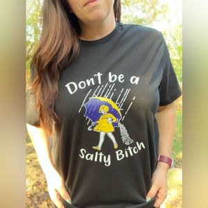 Don’t be a salty b**** graphic t shirt